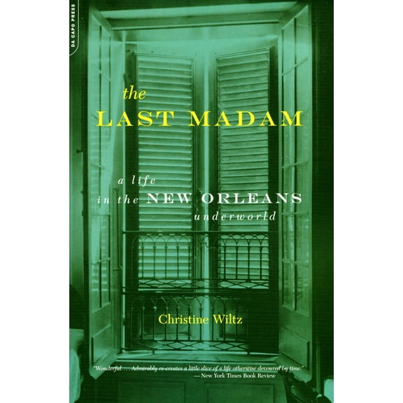 The Last Madam: A Life in the New Orleans Underworld, (Paperback)