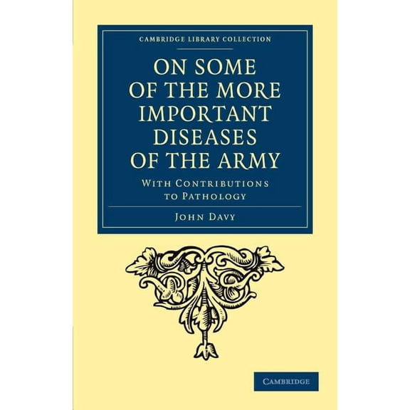 Cambridge Library Collection - History o On Some of the More Important Diseases of the Army, (Paperback)