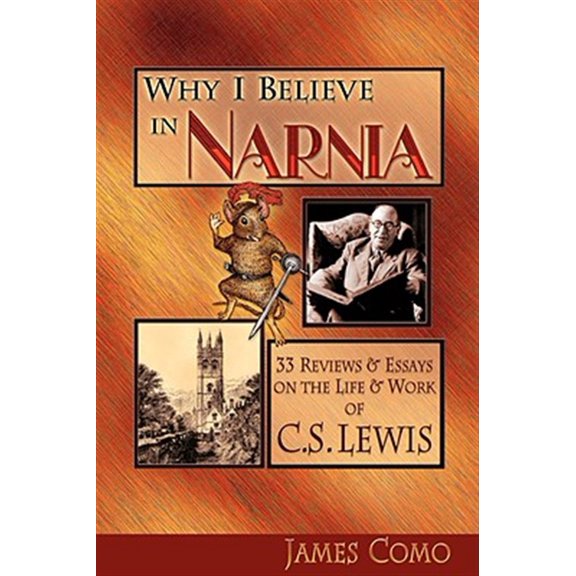 Pre-Owned Why I Believe in Narnia : 33 Reviews & Essays on the Life & Works of C.S. Lewis (Paperback)