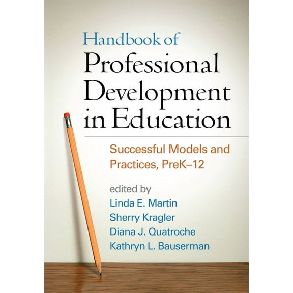 Handbook of Professional Development in Education : Successful Models and Practices, PreK-12 (Paperback)
