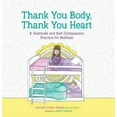thumbnail image 1 of Pre-Owned Thank You Body, Thank You Heart: A Gratitude and Self-Compassion Practice for Bedtime (Hardcover) 168373260X 9781683732600, 1 of 1