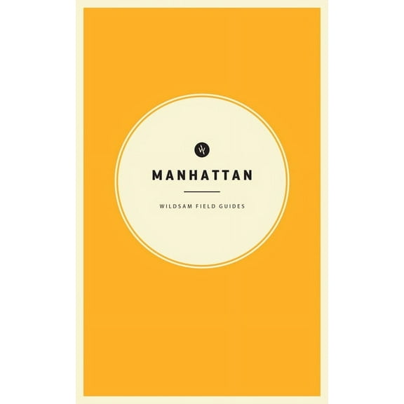 American City Guide Wildsam Field Guides: Manhattan, (Paperback)