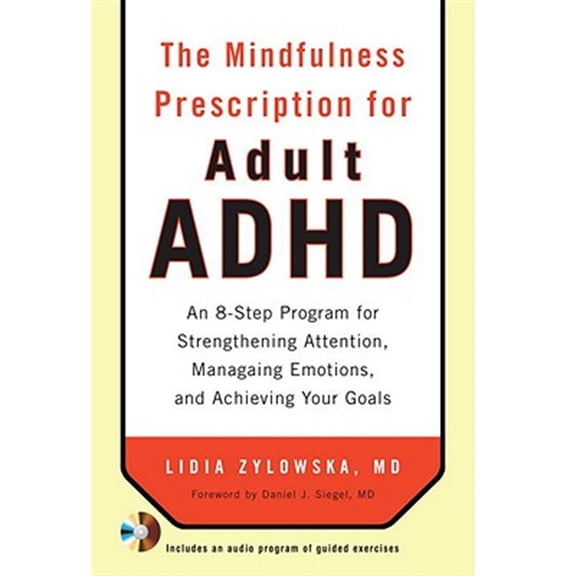 Pre-Owned The Mindfulness Prescription for Adult ADHD: An 8-Step Program for Strengthening Attention, Managing Emotions, and Achieving Your Goals Paperback