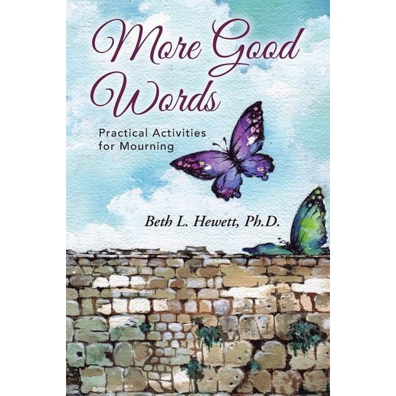 More Good Words: Practical Activities for Mourning  Paperback  Beth  L. Hewett