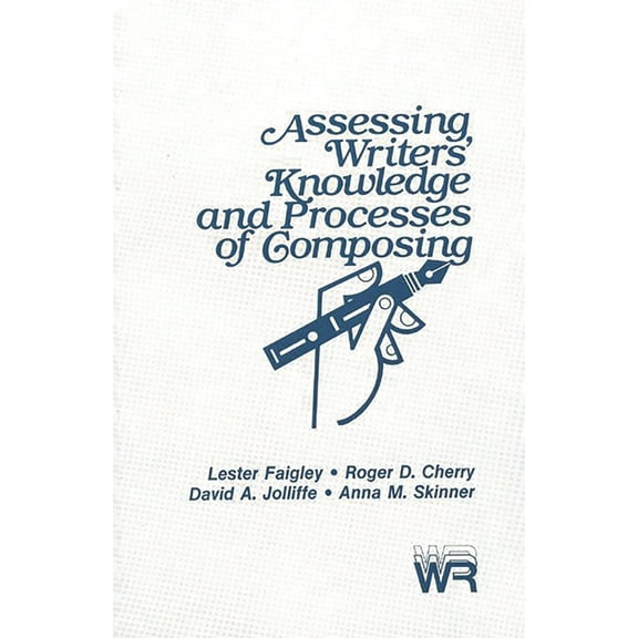 Writing Research Assessing Writers' Knowledge and Processes of Composing, (Paperback)