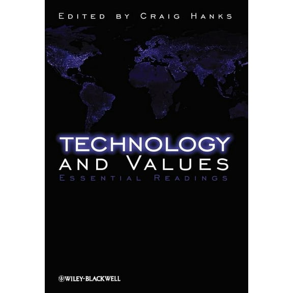 Technology and Values: Essential Readings (Paperback)