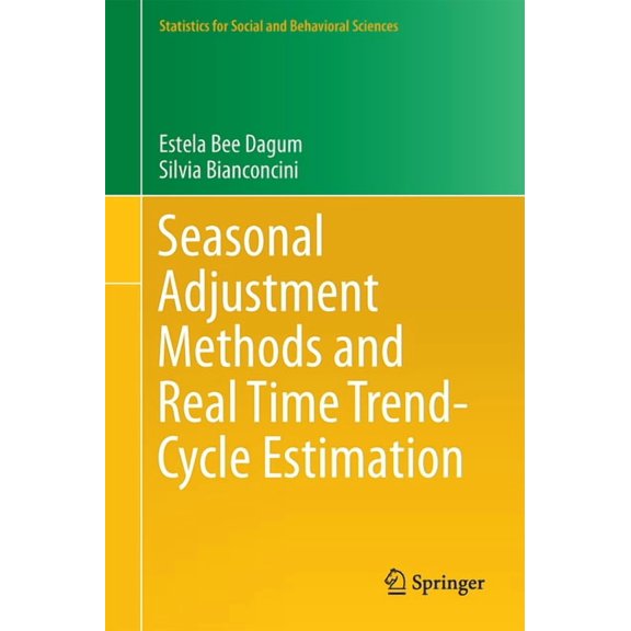 Statistics for Social and Behavioral Sci Seasonal Adjustment Methods and Real Time Trend-Cycle Estimation, (Hardcover)
