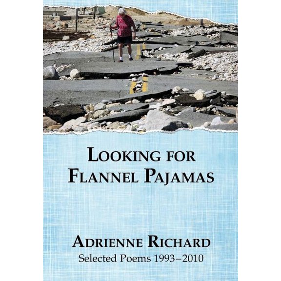 Looking for Flannel Pajamas: Selected Poems 1993-2010