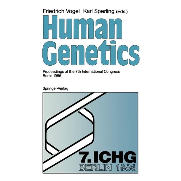 Human Genetics: Proceedings of the 7th International Congress Berlin 1986, (Paperback)