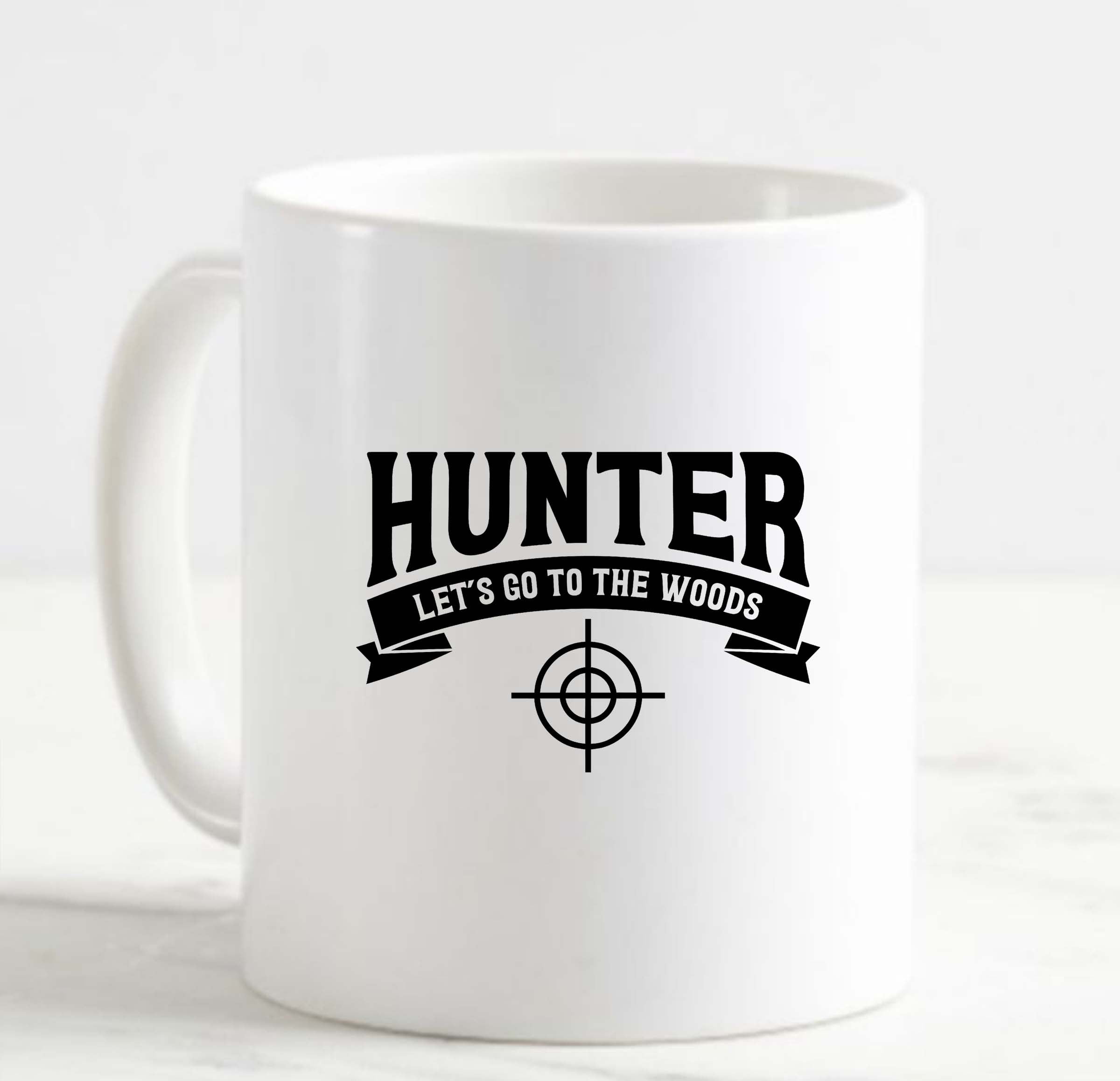 Coffee Mug Hunter Lets Go To The Woods Banner Target Hunting Deer White