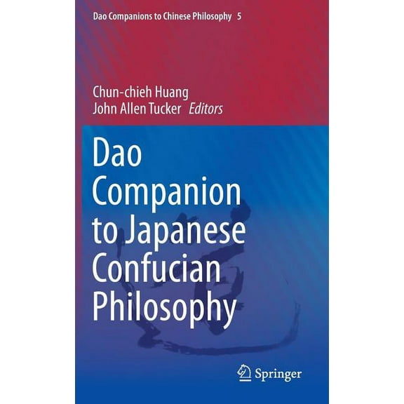 DAO Companions to Chinese Philosophy DAO Companion to Japanese Confucian Philosophy, Book 5, (Hardcover)