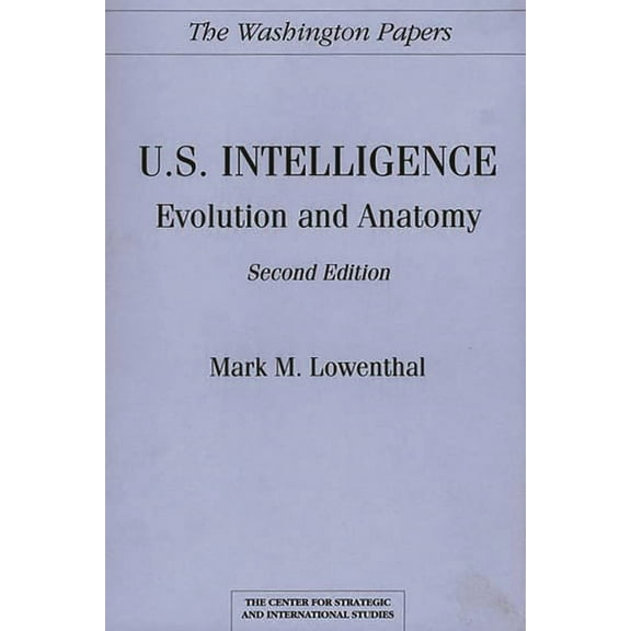 Washington Papers U.S. Intelligence: Evolution and Anatomy, (Paperback)