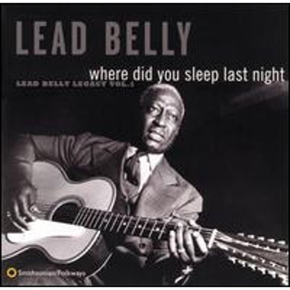 Pre-Owned Where Did You Sleep Last Night: Lead Belly Legacy, Vol. 1 (CD 0093074004425) by Lead Belly