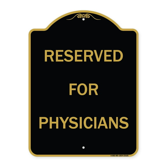 SignMission A-DES-BG-1824-23181 18 x 24 in. Designer Series Sign - Reserved for Physicians, Black & Gold