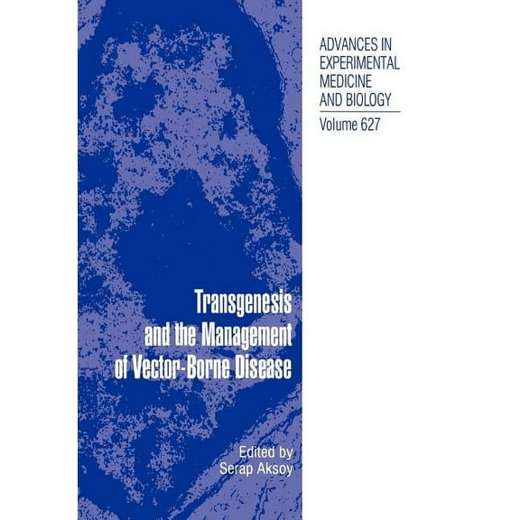 Advances in Experimental Medicine and Bi Transgenesis and the Management of Vector-Borne Disease, Book 627, (Paperback)