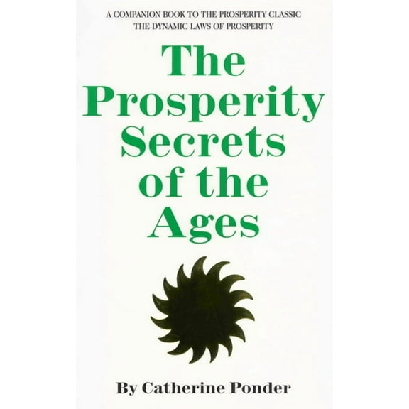 The Prosperity Secrets of the Ages: A Companion Book to the Prosperity Classic the Dynamic Laws of Prosperity, (Paperback)