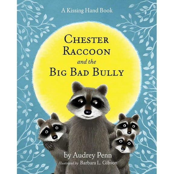 Kissing Hand Chester Raccoon and the Big Bad Bully, (Hardcover)