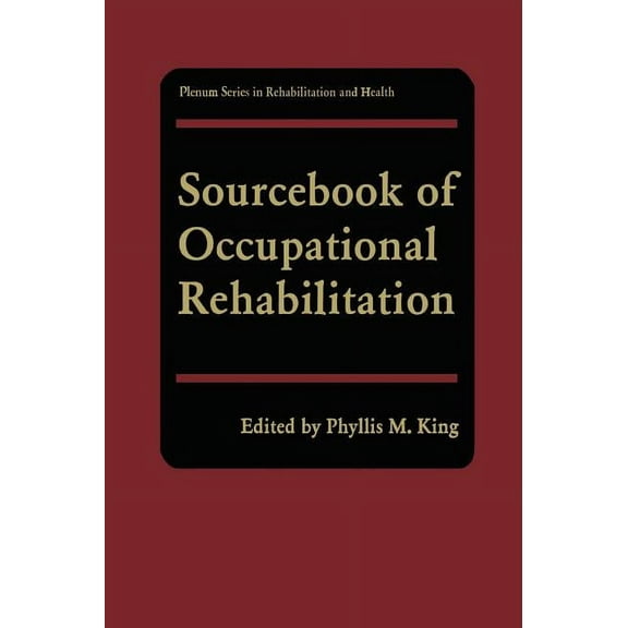 Springer Rehabilitation and Health Sourcebook of Occupational Rehabilitation, (Hardcover)