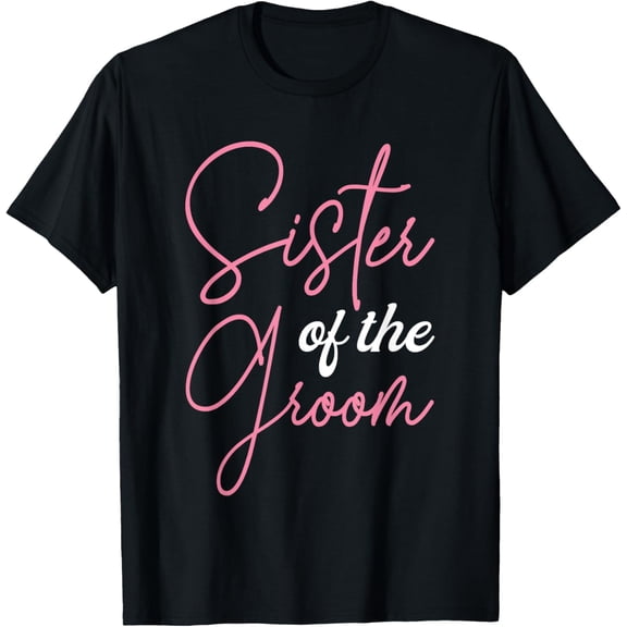 Sister Of The Groom Shirts, Bachelor Party Sis Groom Squad T-ShirtMen and women can wear, black T-shirts, gifts. Age: M,L,XL 2XL, 3XL, 384XL