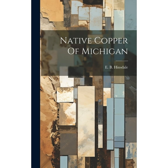 Native Copper Of Michigan (Hardcover)