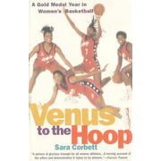 Venus to the Hoop: A Gold Medal Year in Women's Basketball [Paperback - Used]