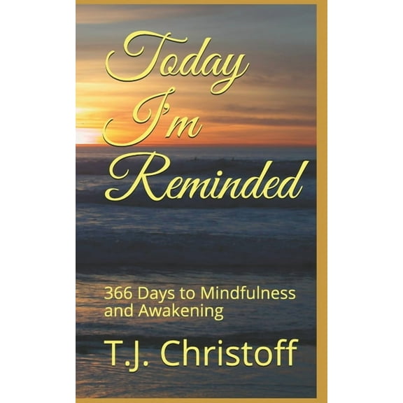 Today I'm Reminded : : 366 Days to Mindfulness and Awakening (Paperback)