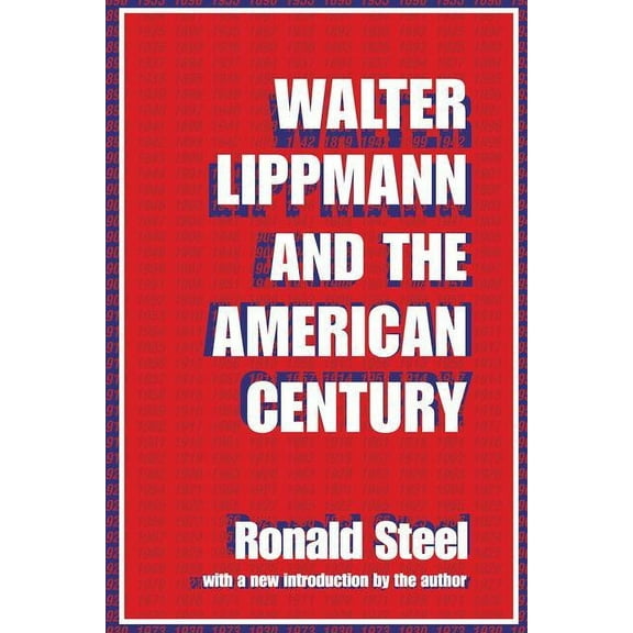 Walter Lippmann and the American Century, (Hardcover)