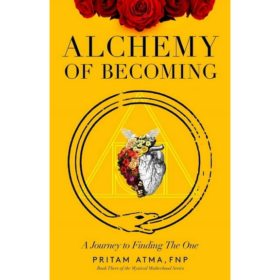 Alchemy of Becoming: A Journey to Finding the One, (Paperback)