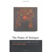 The Power of Dialogue: Critical Hermeneutics after Gadamer and Foucault (Studies in Contemporary German Social Thought) [Paperback - Used]