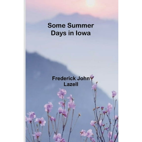 Some Summer Days in Iowa, (Paperback)