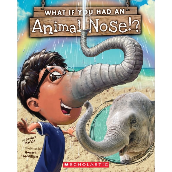Pre-Owned What If You Had an Animal Nose? (Paperback) 0545859220 9780545859226