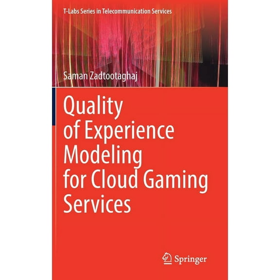 T-Labs Telecommunication Services Quality of Experience Modeling for Cloud Gaming Services, (Hardcover)