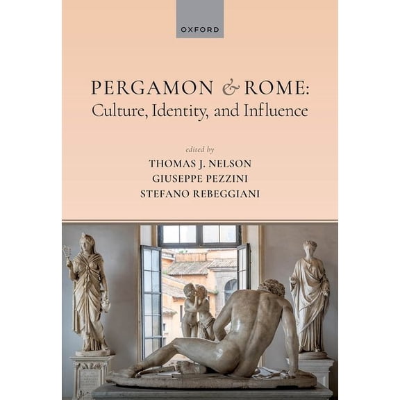 Pergamon and Rome: Culture, Identity, and Influence, (Hardcover)