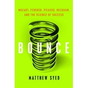 Bounce: Mozart, Federer, Picasso, Beckham, and the Science of Success [Hardcover - Used]