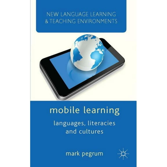 New Language Learning and Teaching Envir Mobile Learning: Languages, Literacies and Cultures, (Hardcover)