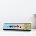 thumbnail image 2 of Signs ByLITA Enjoy Today, Floral Designer Series Desk Sign, Novelty Nameplate (2 x 8"), 2 of 3