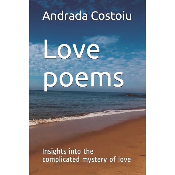 Love poems: Insights into the complicated mystery of love (Paperback)