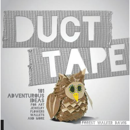 Duct Tape : 101 Adventurous Ideas for Art, Jewelry, Flowers, Wallets and (Best Duct Tape Wallet)