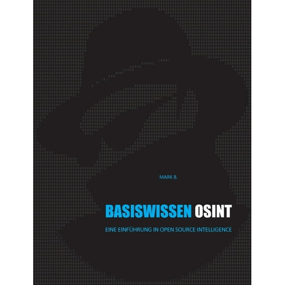 Basiswissen OSINT: Eine Einführung in Open Source Intelligence, (Paperback)