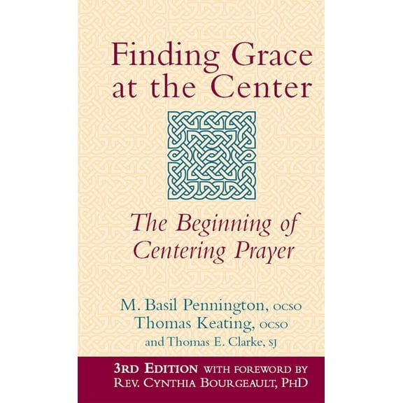 Finding Grace at the Center (3rd Edition): The Beginning of Centering Prayer, (Hardcover)