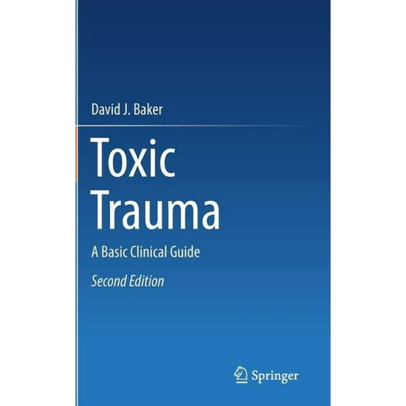 Toxic Trauma: A Basic Clinical Guide, (Hardcover)
