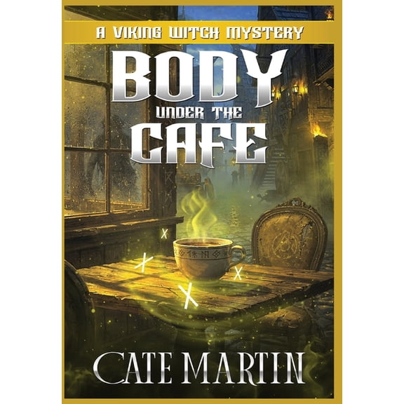 The Viking Witch Mysteries Body Under the CafÃ©: A Viking Witch Mystery, Book 10, (Hardcover)