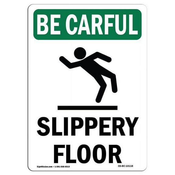 SignMission OS-BC-A-1824-V-10118 18 x 24 in. OSHA Be Careful Sign - Slippery Floor with Symbol
