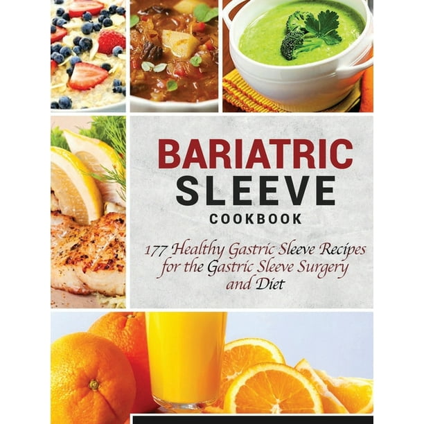 Bariatric Sleeve Cookbook 177 Healthy Gastric Sleeve Recipes for the