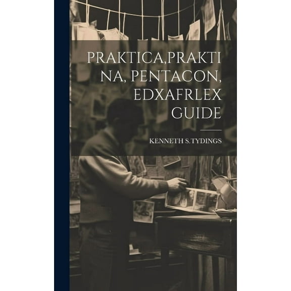 Praktica, Praktina, Pentacon, Edxafrlex Guide, (Hardcover)