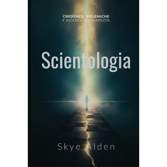 Scientology / Scientologia: Core Beliefs, Controversies, and The Quest for Clarity /Credenze, Polemiche e Ricerca di Chi, (Paperback)