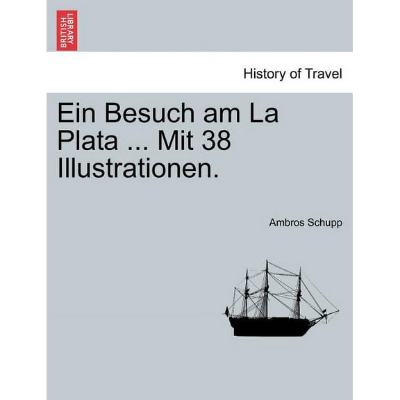 Ein Besuch Am La Plata ... Mit 38 Illustrationen. (Paperback)