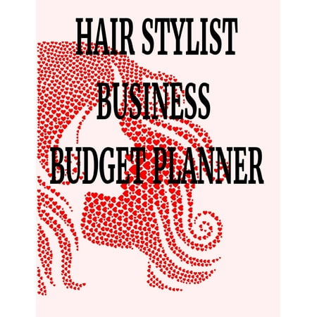Hair Stylist Business Budget Planner 8 5 X 11 Hairstylist