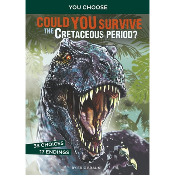 Pre-Owned Could You Survive the Cretaceous Period?: An Interactive Prehistoric Adventure (Paperback) 1496658078 9781496658074