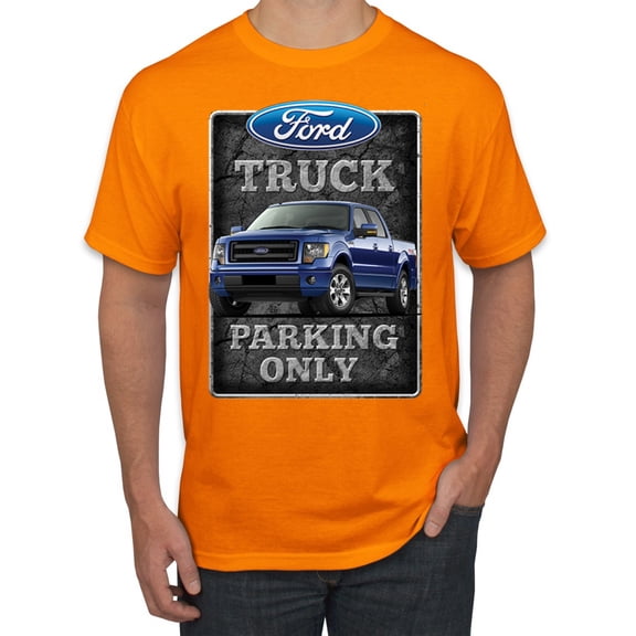 Ford Truck Parking Only Sign Gift for Owners of Ford Trucks | Mens Cars and Trucks Graphic T-Shirt, Orange, X-Large